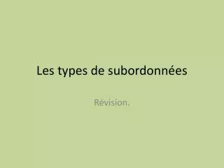 les types de subordonn es