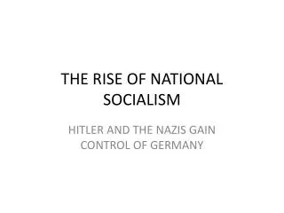 THE RISE OF NATIONAL SOCIALISM