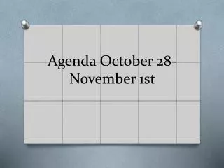 Agenda October 28-November 1st
