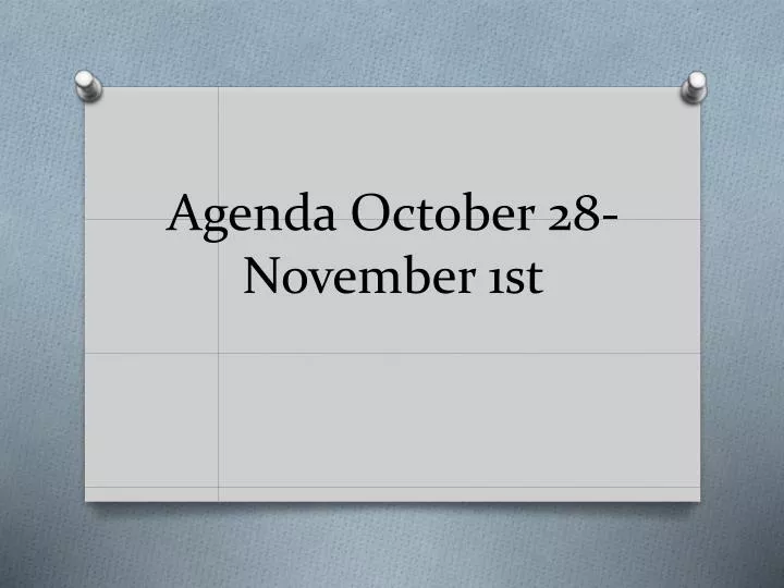 agenda october 28 november 1st