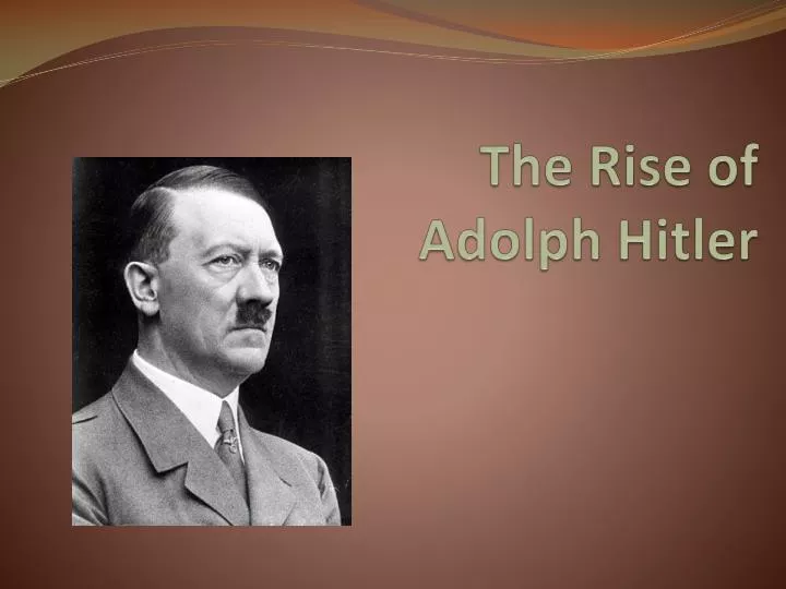 the rise of adolph hitler