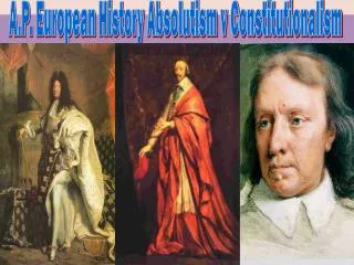 A.P. European History Absolutism v Constitutionalism