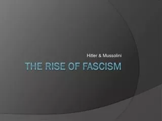 The Rise of fascism