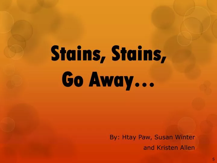 stains stains go away