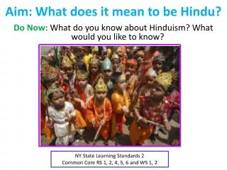 Aim: What does it mean to be Hindu?