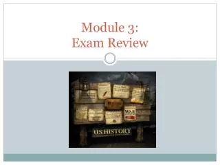Module 3: Exam Review