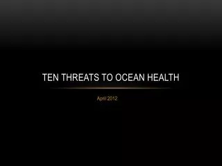 Ten Threats to ocean health