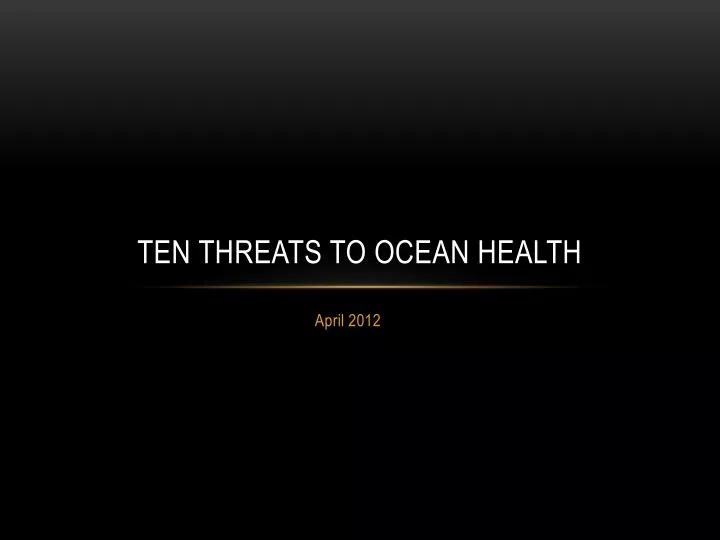 ten threats to ocean health
