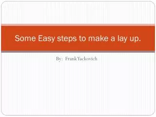 Some Easy steps to make a lay up.