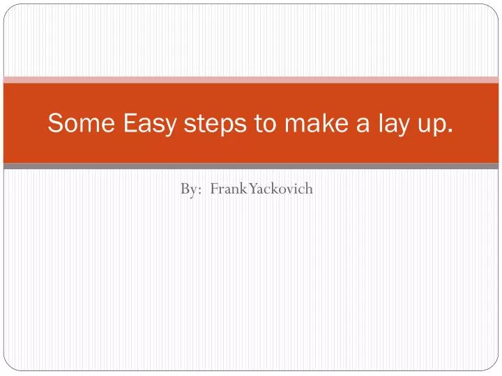 some easy steps to make a lay up