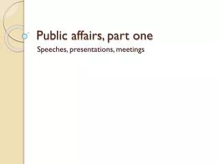Public affairs, part one