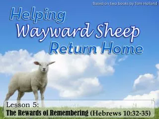 Lesson 5: The Rewards of Remembering (Hebrews 10:32-35)