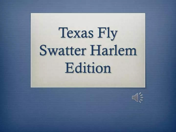 texas fly swatter harlem edition