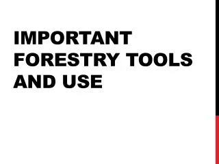 Important Forestry Tools and Use