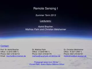 Remote Sensing I Summer Term 2013 Lecturers: Astrid Bracher ,