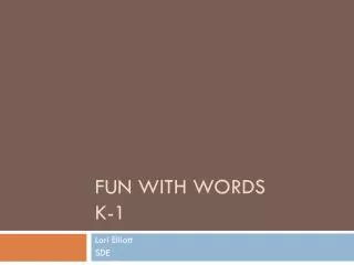Fun with Words K-1