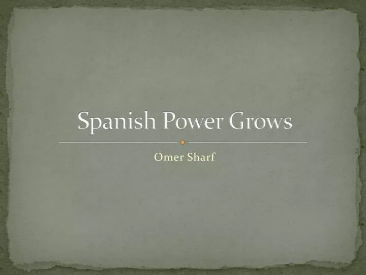 spanish power grows