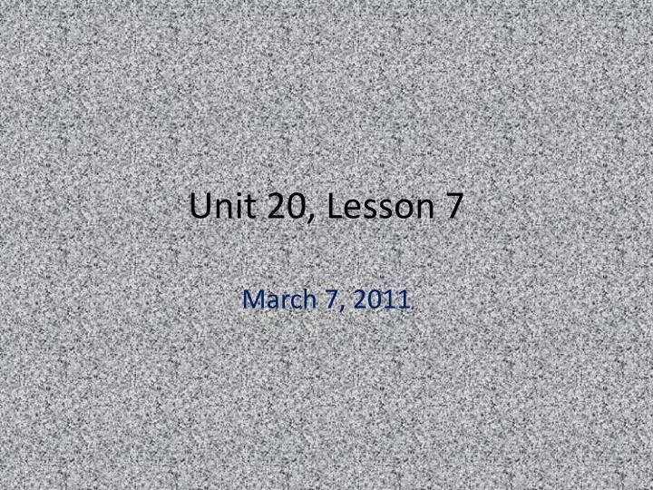 unit 20 lesson 7