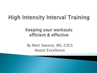 High Intensity Interval Training Keeping your workouts efficient &amp; effective