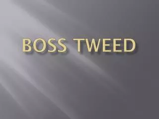 Boss tweed