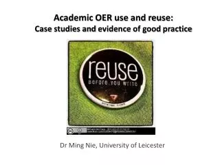 Academic OER use and reuse: Case studies and evidence of good practice