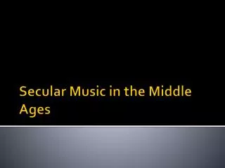 Secular Music in the Middle Ages