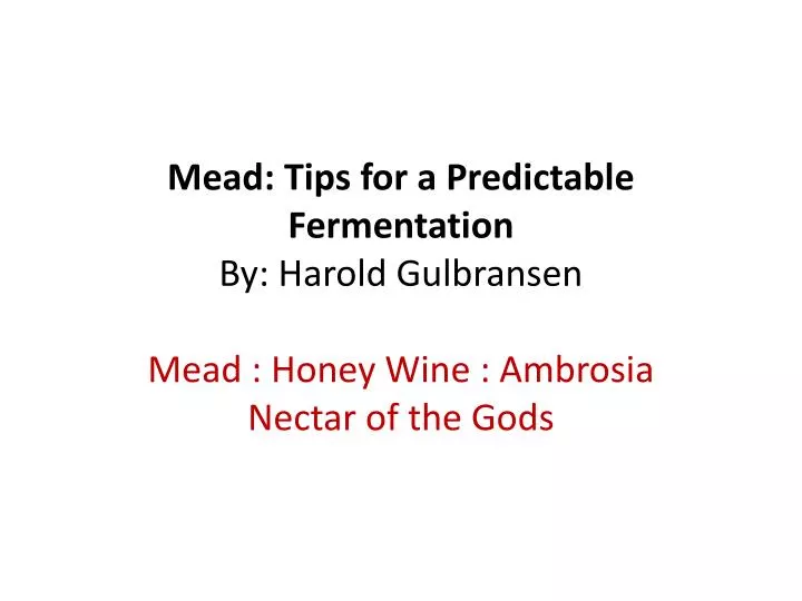mead tips for a predictable fermentation by harold gulbransen