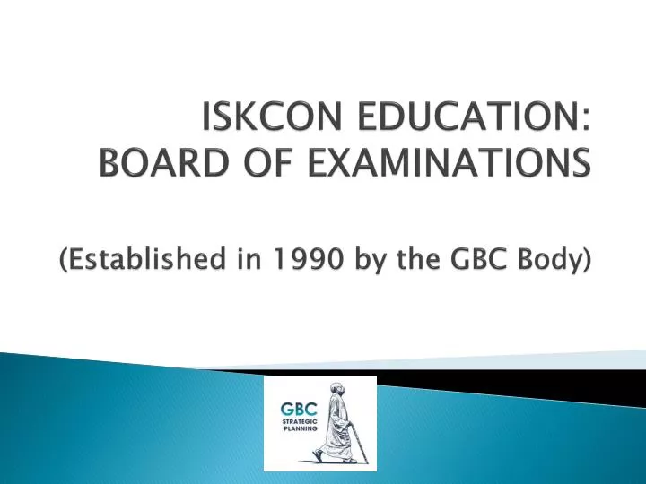 iskcon education board of examinations established in 1990 by the gbc body