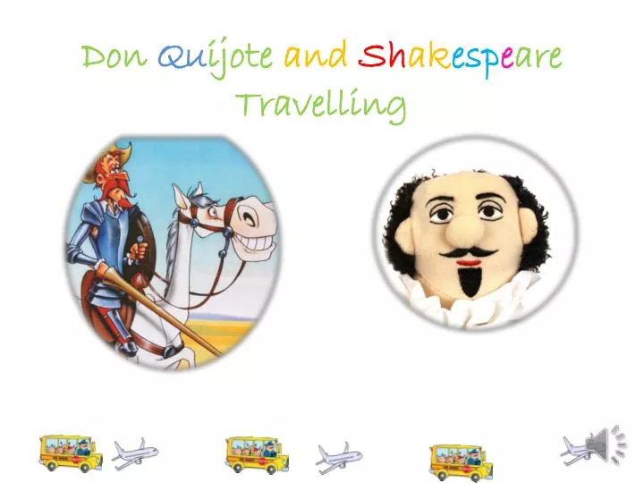 don qu ijote and sh ak esp e are travelling