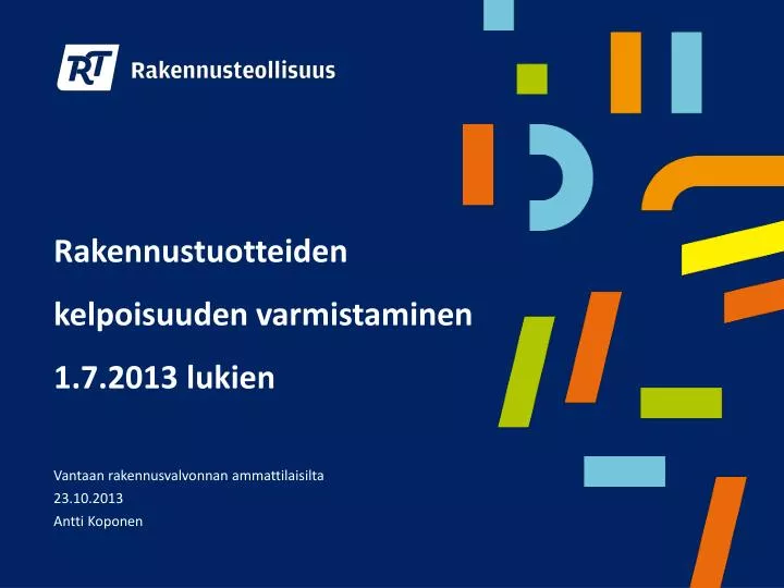 rakennustuotteiden kelpoisuuden varmistaminen 1 7 2013 lukien