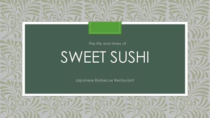 sweet sushi