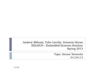 Andrew Milluzzi, Tyler Lovelly, Donavon Bryan EEL6935 - Embedded Systems Seminar Spring 2013
