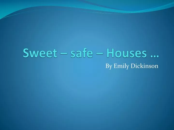 sweet safe houses