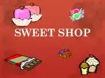 SWEET SHOP - slide 1