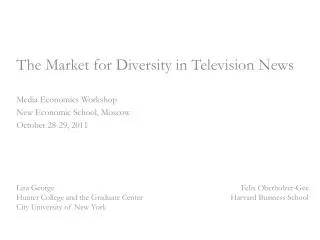 The Market for Diversity in Television News Media Economics Workshop New Economic School, Moscow