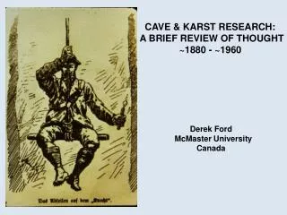 CAVE &amp; KARST RESEARCH: A BRIEF REVIEW OF THOUGHT ~1880 - ~1960