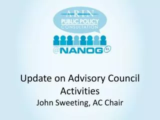 Update on Advisory Council Activities John Sweeting, AC Chair