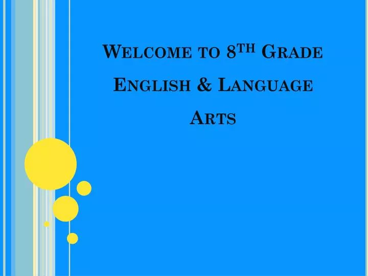 welcome to 8 th grade english language arts