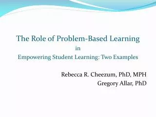 The Role of Problem-Based Learning i n Empowering Student Learning: Two Examples