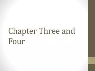 Chapter Three and Four