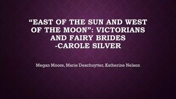 east of the sun and west of the moon victorians and fairy brides carole silver