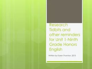 Research Tidbits and other reminders for Unit 1-Ninth Grade Honors English