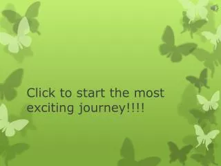 Click to start the most exciting journey!!!!