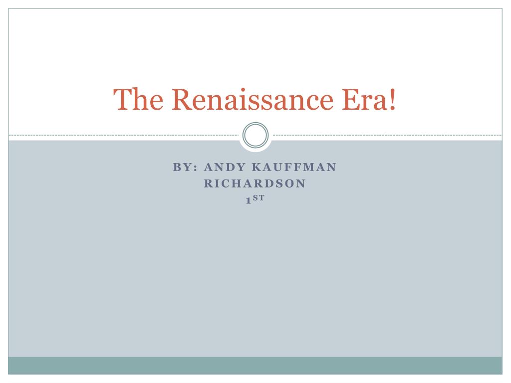 PPT - The Renaissance Era! PowerPoint Presentation, free download - ID ...