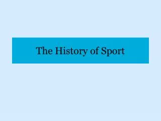 The History of Sport