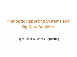 Plenoptic Reporting Systems and Big Data Analytics
