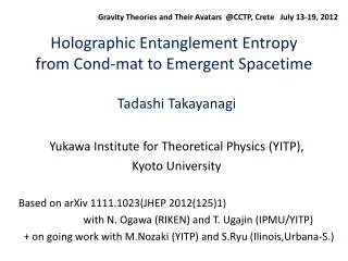 Holographic Entanglement Entropy from Cond -mat to Emergent Spacetime