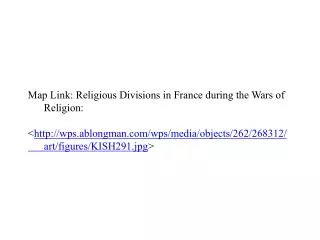 Map Link: Religious Divisions in France during the Wars of Religion: