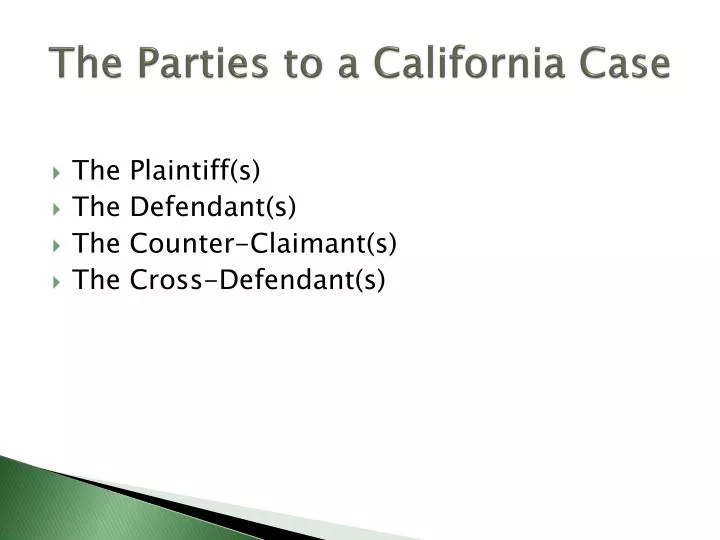 the parties to a california case