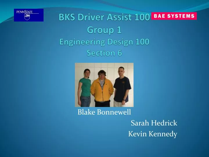 bks driver assist 100 group 1 engineering design 100 section 6